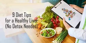 9 Diet Tips for a Healthy Liver (No Detox Needed)