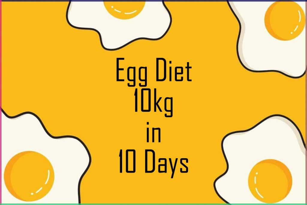 Egg Diet 10kg in 10 Days