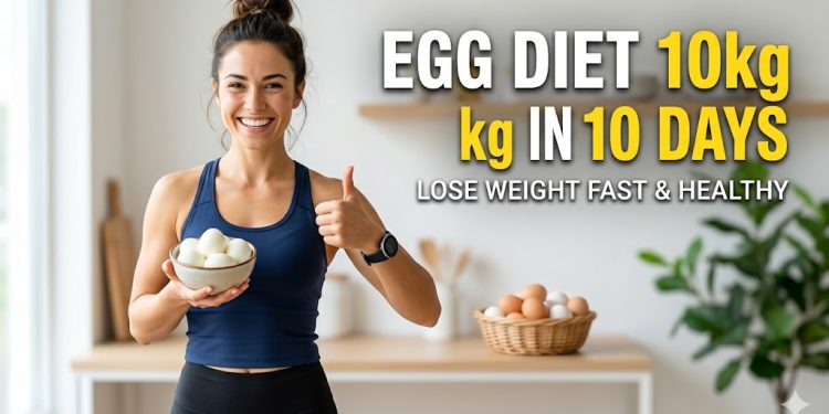 Egg Diet 10kg in 10 Days: What the Science Actually Says