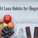Weight Loss Habits for Beginners: Sustainable Changes Without Restriction