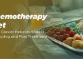 Chemo Diet Plan: How to Eat During Chemotherapy for Better Energy and Recovery